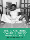 Cover image for There Are More Beautiful Things Than Beyonce